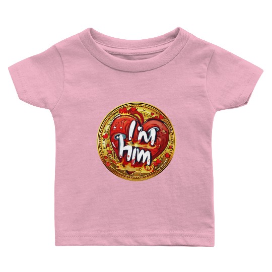 Im him Baby T Shirts