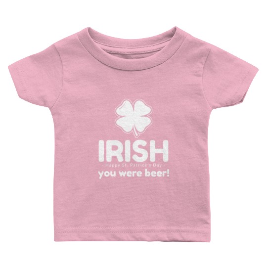 Irish you were beer Baby T Shirts