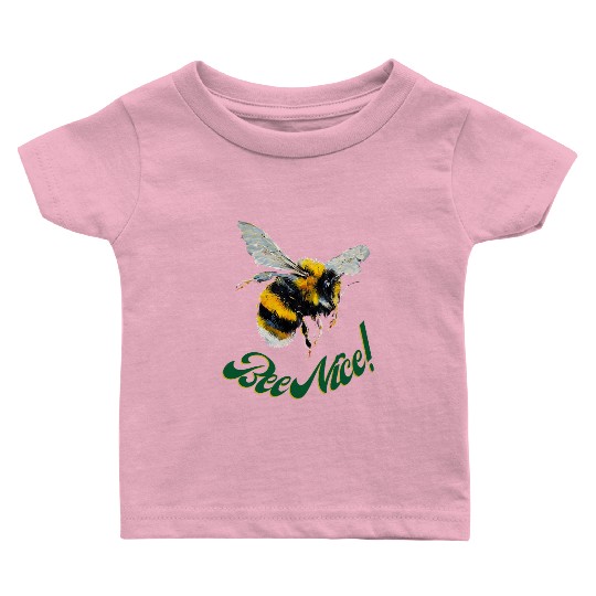 Bee Nice! Baby T Shirts