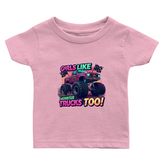 Girls Love Monster Trucks Design Baby T Shirts