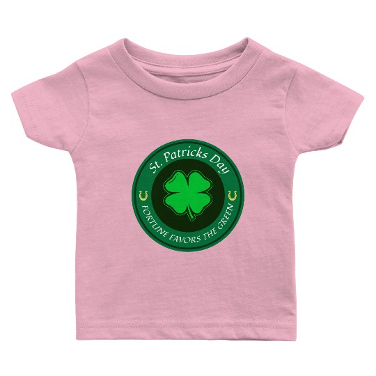 St. Patricks Day Fortune Favors the Green Baby T Shirts