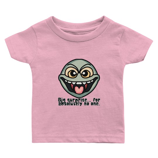 Big surprise… for absolutely no one. | Funny Baby T Shirts