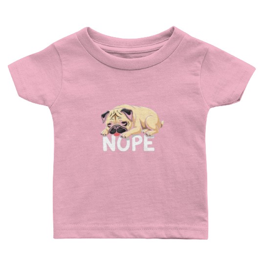 Pug Pug Dog Fauer Dog Nope Mops Saying Baby T Shirts