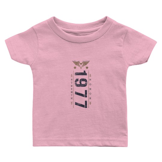 Limited Edition 1977 Birthday Strength and Honor Baby T Shirts