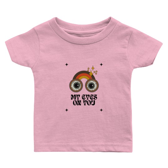 My Eyes On You Baby T Shirts