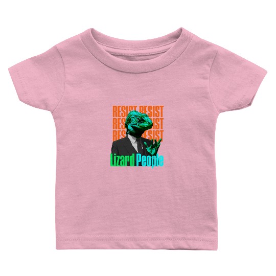 Resist Reptilians Lizard People Baby T Shirts