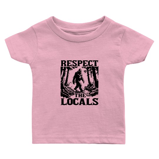 Respect the Locals – Bigfoot in the Wild Baby T Shirts