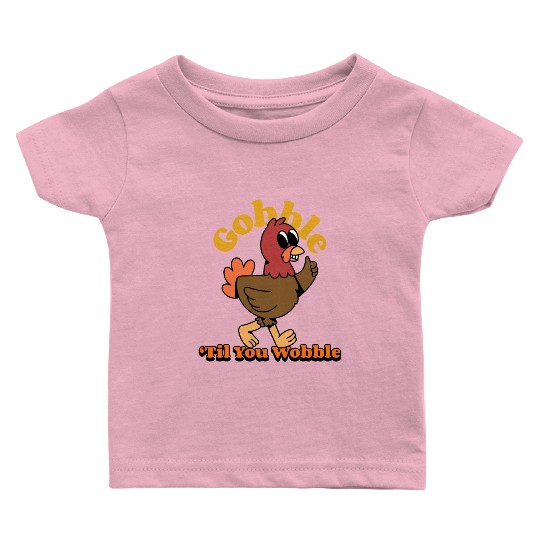 Dancing Turkey | Gobble 'Til you Wobble | Baby T Shirts