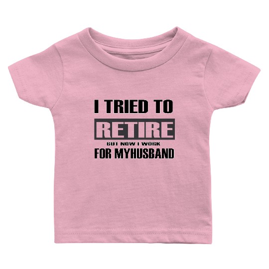 Retired Dreams, Married Schemes husband Baby T Shirts
