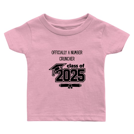 Official A Number Cruncher Class of 2025 Baby T Shirts