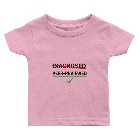 Peer Reviewed Neurodivergent Identity Design Baby T Shirts