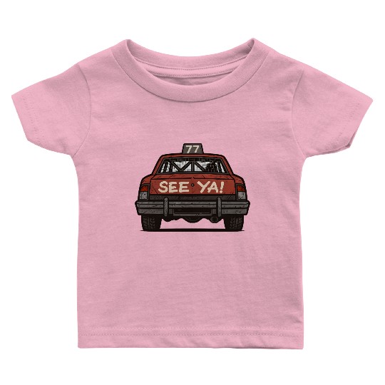 See-Ya! Demolition Derby Driver Racing Wreckfest Baby T Shirts