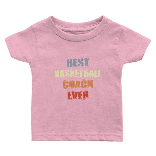 Basketball Coach Motivation Baby T Shirts