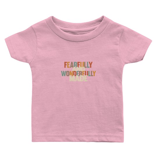 Fearfully and Wonderfully Made Baby T Shirts