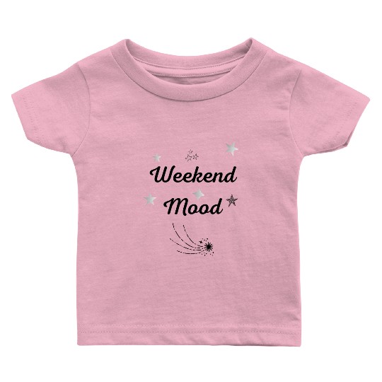 Weekend Mood Minimalist Typography Design Baby T Shirts