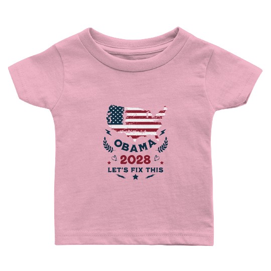 Obama 2028 Lets Fix This Presidential Election Baby T Shirts