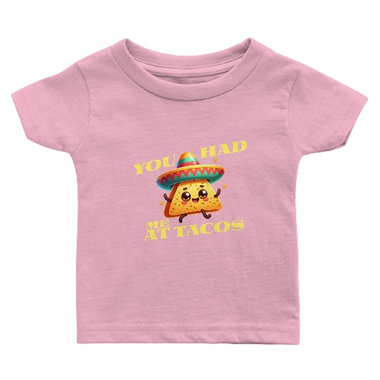 Cinco De Mayo - You Had Me At Tacos Baby T Shirts