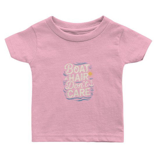 Boat Hair Don't Care Sailboat Beach Adventure Baby T Shirts