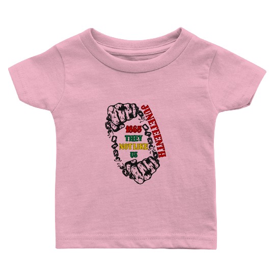 They Not Like Us -Juneteenth 1865 Baby T Shirts