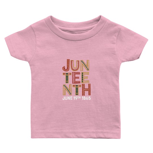 Pride Black History June 1865 Juneteenth Baby T Shirts