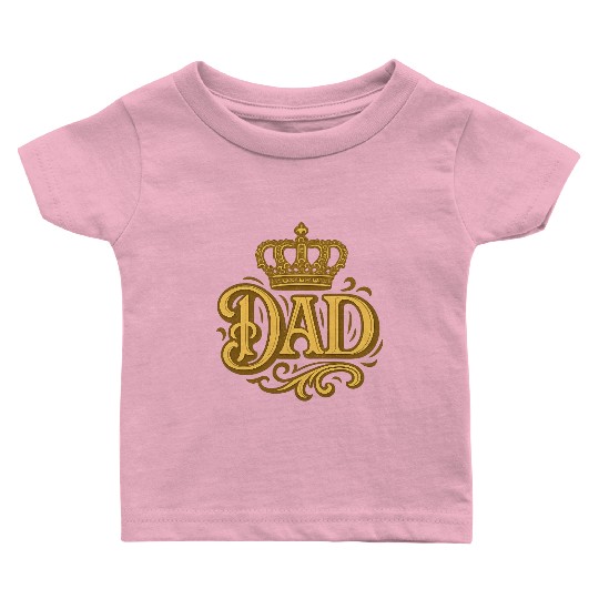 Royal Dad – Crown for Father's Day gift Baby T Shirts