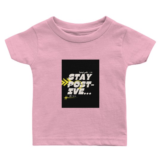 Stay Positive | Motivational Aesthetic Baby T Shirts
