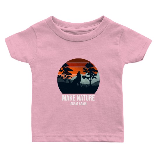 Make Nature Great Again Wilderness Baby T Shirts