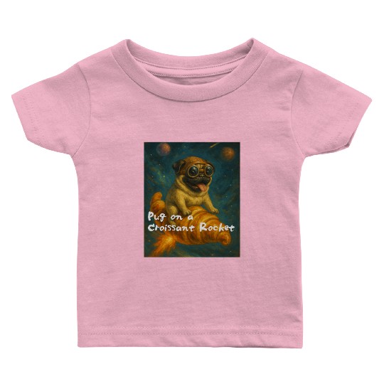 Pug on a Croissant Rocket Baby T Shirts