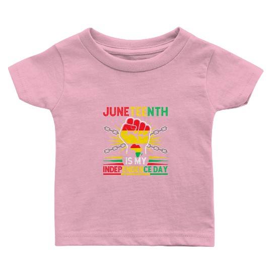 Juneteenth Is My Independence Day 1865 Freedom Day Baby T Shirts