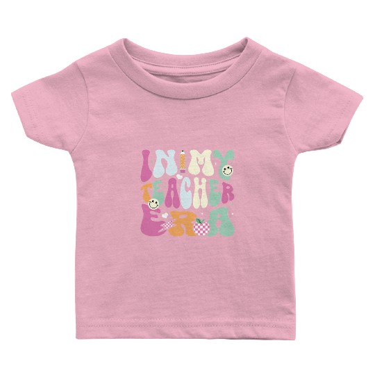In My Teacher Era, Teacher Appreciation Gift Baby T Shirts