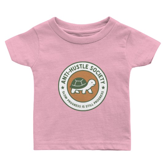 Anti-Hustle Society Baby T Shirts