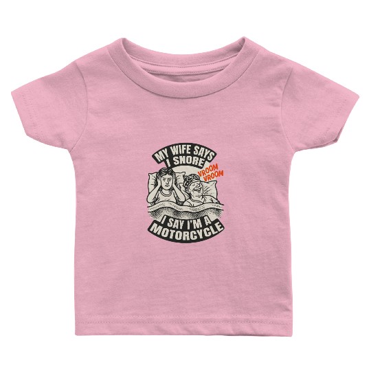 Snoring Husband Joke – Motorcycle Sound Humor Baby T Shirts