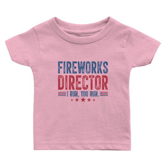 Fireworks Director I Run You Run Baby T Shirts