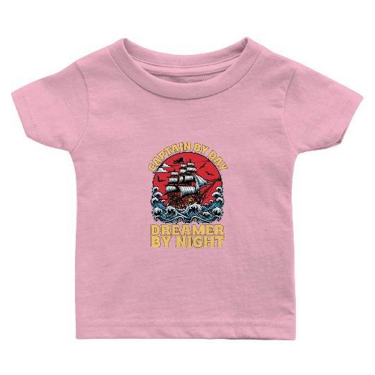 Sailing Captain By Day Dreamer By Night Fisherman Baby T Shirts