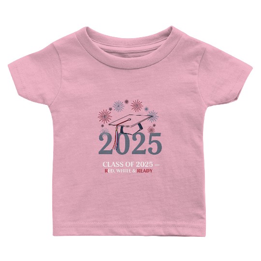 Class of 2025 – Red White & Ready Baby T Shirts