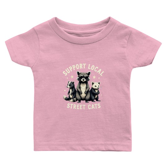Support Local Street Cats Funny Raccoon Opossum Baby T Shirts