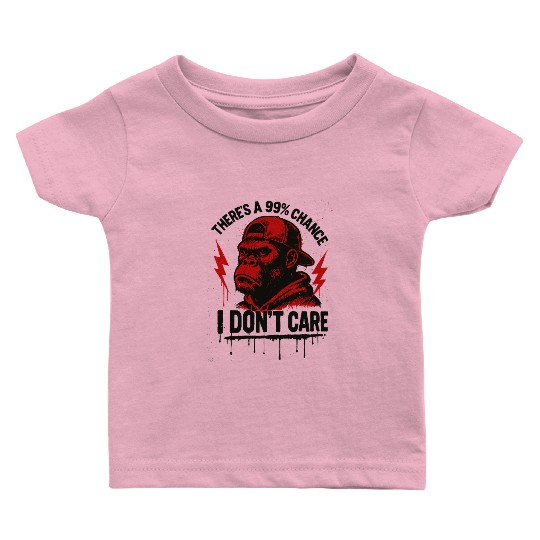99% Chance I Don’t Care – Red Gorilla Power Baby T Shirts