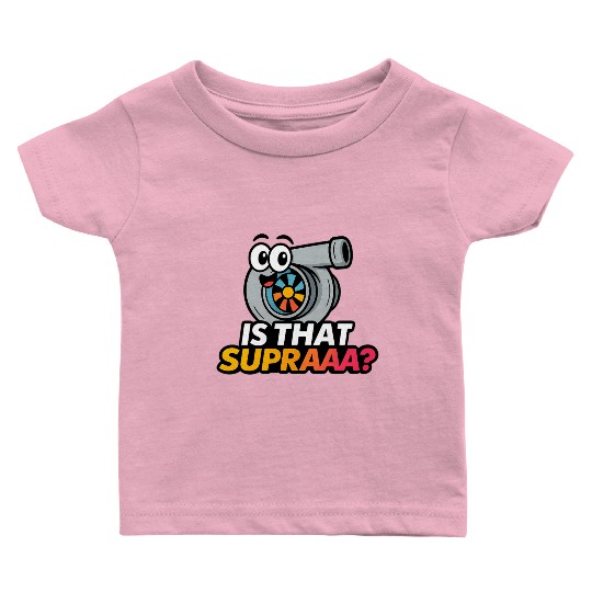Is That Supraaa? 2 – Cartoon Turbo Reaction Baby T Shirts