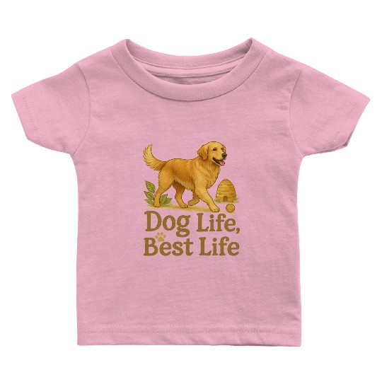 Dog Life Best Life – Golden Retriever Art Baby T Shirts
