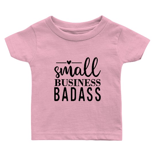 Bold Small Business Badass Print Baby T Shirts