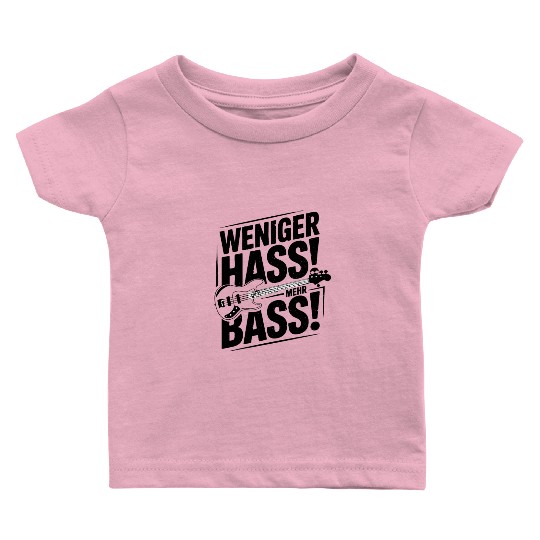 Weniger Hass, Mehr Bass! Baby T Shirts