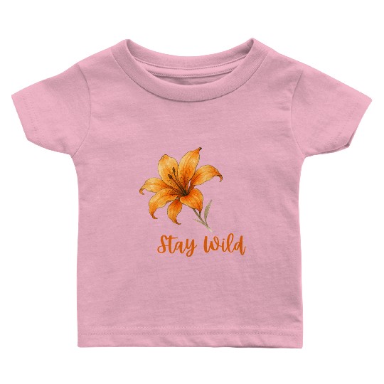 Vivid Orange Lily with Stay Wild Message Baby T Shirts