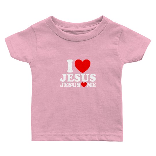 I Love Jesus Jesus Loves Me Christian Faith JesuJs Baby T Shirts