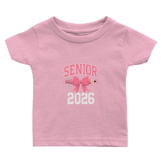 Class Of 2026 Senior Back To School Graduation 26 Baby T Shirts