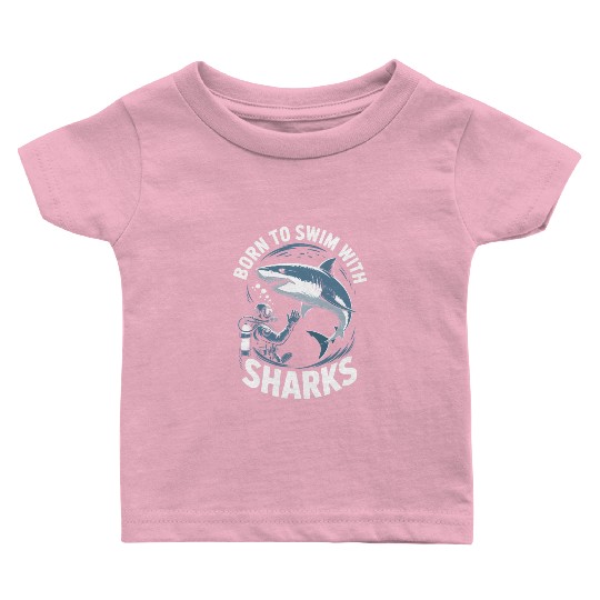 Born To Swim With Sharks Adventure Spirit Baby T Shirts