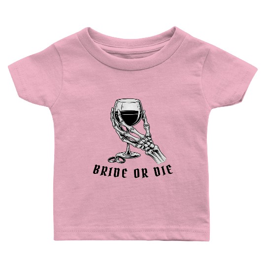 Gothic Skeleton Bachelorette Party Bride or Die  Baby T Shirts