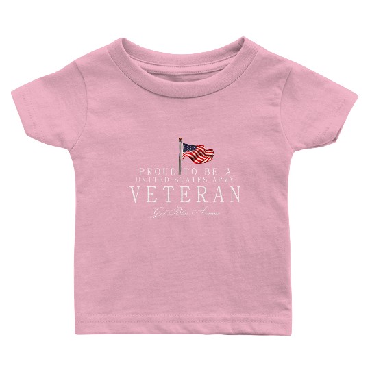 Proud To Be A US Army Veteran Baby T Shirts