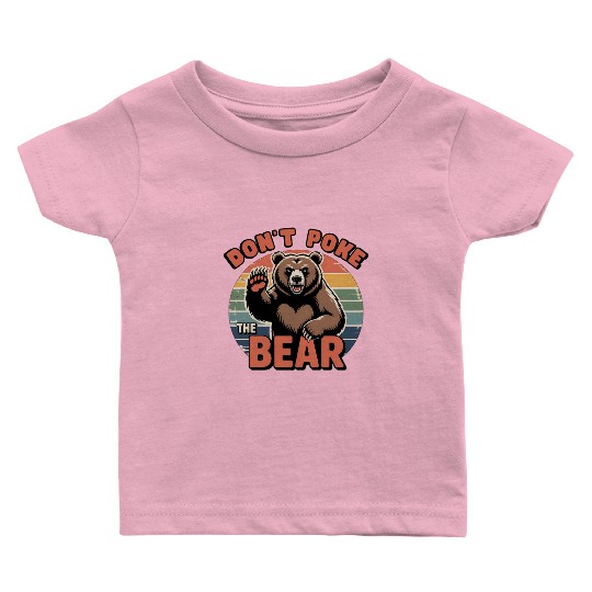 Don’t Poke The Bear Vintage Style Baby T Shirts