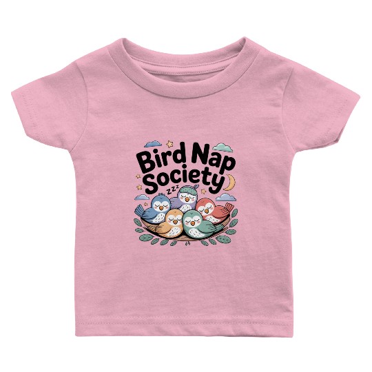 Bird Nap Society | Cute Lazy Sleeping Birds Baby T Shirts