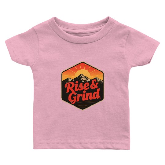 Rise & Grind – Motivational Design Baby T Shirts